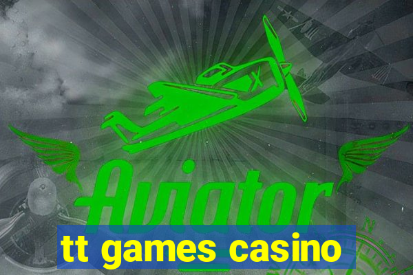 tt games casino